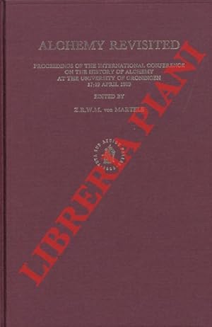 Bild des Verkufers fr Alchemy Revisited. Proceedings of the International Conference on the History of Alchemy at the University of Groningen, 17-19 April 1989. zum Verkauf von Libreria Piani