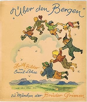 Über den Bergen. Zwölf Bilder von Emil Lohse. Märchen der Brüder Grimm. Ohne Worte. 1955