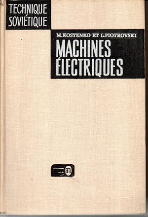 Machines électriques. Tome 1 : Machines à courant continu. Transformateurs. Tome II : machines à ...