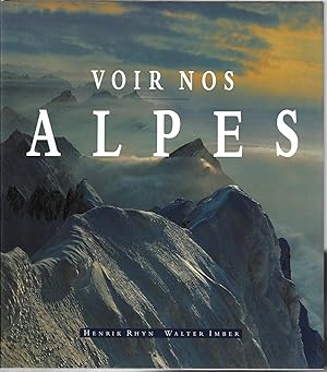 Imagen del vendedor de Voir nos Alpes a la venta por Bouquinerie Le Fouineur