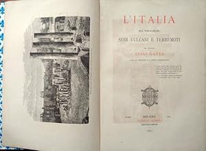 L'Italia. Sua formazione, suoi vulcani e terremoti pel Capitano Luigi Gatta.