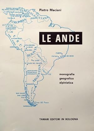 Le Ande. Monografia geografico alpinistica.