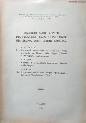 Ricerche sugli aspetti del fenomeno carsico profondo nel gruppo delle Grigne. I. A. Focarile. Le ...