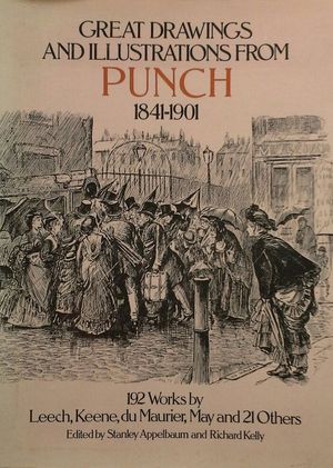 GREAT DRAWINGS AND ILLUSTRATIONS FROM PUNCH 1841-1901 - 192 WORKS BY LEECH, KEENE, DU MAURIER, MA...