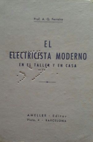 EL ELECTRICISTA MODERNO EN EL TALLER Y EN CASA