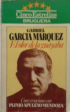 EL OLOR DE LA GUAYABA - CONVERSACIONES CON PLINIO APULEYO MENDOZA