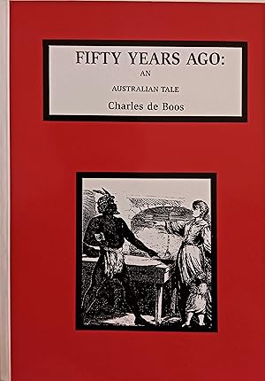 Seller image for Fifty Years Ago: An Australian Tale [Australian Books on Demand]. for sale by BOOKHOME SYDNEY