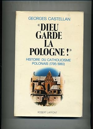 Bild des Verkufers fr DIEU GARDE LA POLOGNE" Histoire du catholicisme polonais (1795-1980) zum Verkauf von Librairie CLERC