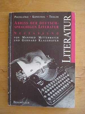 Imagen del vendedor de Abriss der deutschsprachigen Literatur - Von ihren Anfngen bis zur Gegenwart - Lehr- und Arbeitsbuch a la venta por Antiquariat Birgit Gerl