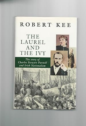 Seller image for The Laurel and the Ivy : The Story of Charles Stewart Parnell and Irish Nationalism for sale by Mom and Pop's Book Shop,