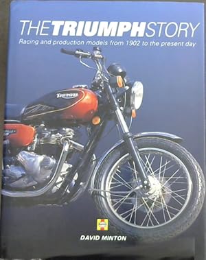 Bild des Verkufers fr The Triumph Story: Racing and Production Models from 1902 to the Present Day zum Verkauf von Chapter 1