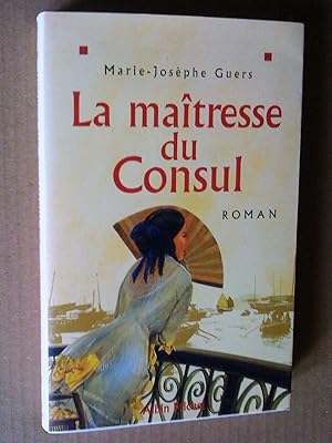 Imagen del vendedor de La Matresse du consul. Roman a la venta por Livresse