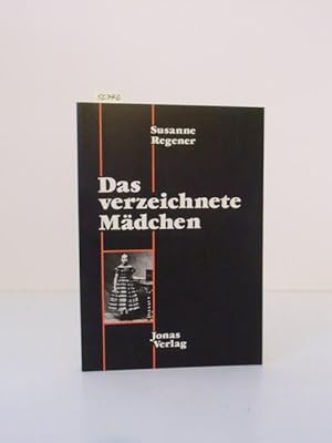 Das verzeichnete Mädchen. Zur Darstellung des bürgerlichen Mädchens in Photographie, Puppe, Text ...