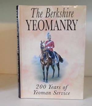 Imagen del vendedor de The Berkshire Yeomanry: 200 Years of Yeoman Service. a la venta por BRIMSTONES