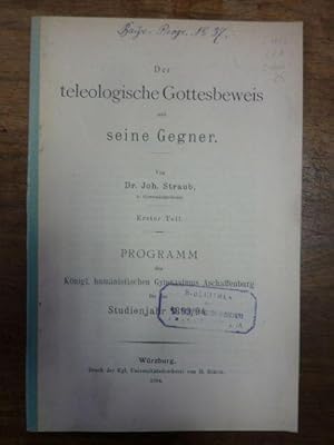 Image du vendeur pour Der teleologische [theologische] Gottesbeweis und seine Gegner - erster Teil, Programm des Kniglichen humanistischen Gymnasiums Aschaffenburg fr das Schuljahr 1893/94, mis en vente par Antiquariat Orban & Streu GbR