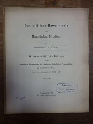 Bild des Verkufers fr Das sittliche Bewusstsein des Homerischen Zeitalters, Wissenschaftlche Beilage zu dem siebzehnten Jahresberichte des Stdtischen Katholischen Progymnasiums zu Frankenstein i. Schl. ber das Schuljahr 1895 - 96, zum Verkauf von Antiquariat Orban & Streu GbR