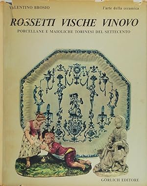 Rossetti Vische Vinovo. Porcellane e maioliche torinesi del settecento