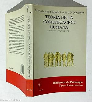 Teoria de la comunicacion humana. Interacciones, patologías y paradojas