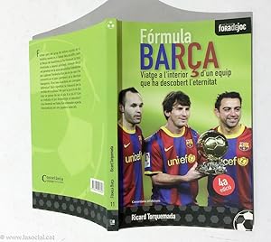 Fórmula Barça. Viatge a l'interior d'un equip que ha descobert l'eternitat