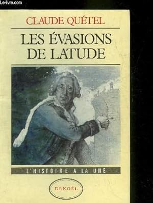 Image du vendeur pour LES EVASIONS DE LATUDE - COLLECTION L'HISTOIRE A LA UNE. mis en vente par Le-Livre