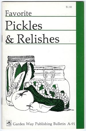 Seller image for Favorite Pickles & Relishes: Storey's Country Wisdom Bulletin A-91 (Country Wisdom Bulletins) for sale by cookbookjj