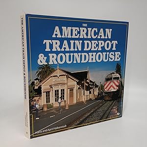 Bild des Verkufers fr The American Train Depot & Roundhouse zum Verkauf von Commonwealth Book Company, Inc.