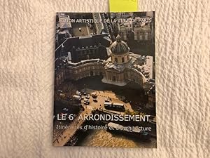 Le 6ème arrondissement. Itinéraires d'histoire et d'architecture