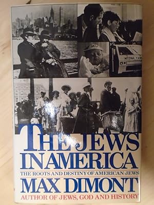 Bild des Verkufers fr The Jews in America: The Roots and Destiny of American Jews zum Verkauf von Archives Books inc.