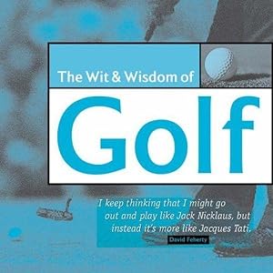 Image du vendeur pour Wit and Wisdom of Golf (Wit & Wisdom) mis en vente par M.Roberts - Books And ??????