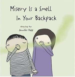 Bild des Verkufers fr Misery Is a Smell In Your Backpack zum Verkauf von M.Roberts - Books And ??????