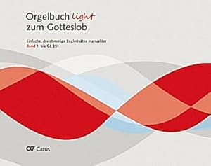 Seller image for Orgelbuch light zum Gotteslob, 2 Bde. Bd.1+2 : Einfache, dreistimmige Begleitstze manualiter (ohne Pedal). Zu vielen Stzen wird eine instrumentale Oberstimme ad libitum angeboten for sale by AHA-BUCH GmbH