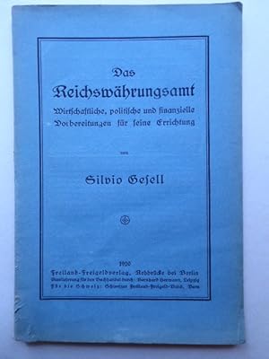 Das Reichswährungsamt. Wirtschaftliche, politische und finanzielle Vorbereitung für seine Einrich...