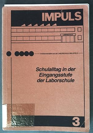 Bild des Verkufers fr Schulalltag in der Eingangsstufe der Laborschule; IMPULS, Arbeitsmaterialien aus der Laborschule Bielefeld, Band 3; zum Verkauf von books4less (Versandantiquariat Petra Gros GmbH & Co. KG)