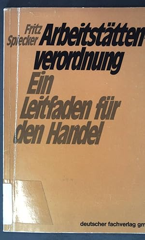 Bild des Verkufers fr Arbeitsstttenverordnung : Ein Leitfaden fr den Handel. zum Verkauf von books4less (Versandantiquariat Petra Gros GmbH & Co. KG)