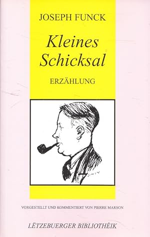 Kleines Schicksal : Erzählung ; Studienausgabe. Vorgestellt und kommentiert von Pierre Marson / L...