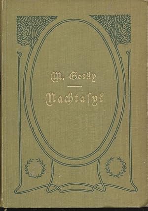 Nachtasyl. Scenen aus der Tiefe in 4 Akten. Maxim Gorky. Dt. v. August Scholz