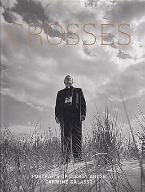 Image du vendeur pour Crosses. Portraits of Clergy Abuse. Carmine Galasso. mis en vente par Fundus-Online GbR Borkert Schwarz Zerfa