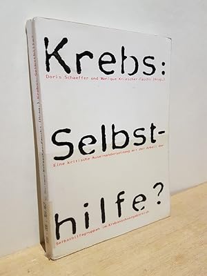 Seller image for Krebs: Selbsthilfe? Eine kritische Auseinandersetzung mit der Arbeit der Selbsthilfegruppen im Krebsnachsorgebereich for sale by Roland Antiquariat UG haftungsbeschrnkt