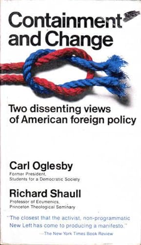 Bild des Verkufers fr Containment and Change: Two Dissenting Views of American Foreign Policy zum Verkauf von Goulds Book Arcade, Sydney