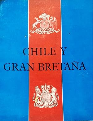 Chile y Gran Bretaña. Prólogo F.C. Mason. Prefacio Víctor Santa Cruz