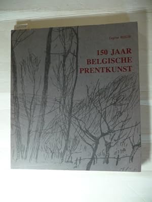Seller image for 150 JAAR BELGISCHE PRENTKUNST for sale by Gebrauchtbcherlogistik  H.J. Lauterbach