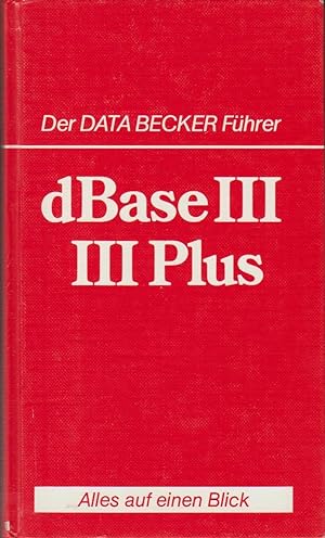dBase III, III Plus / Martin Albrecht / Der Data-Becker-Führer