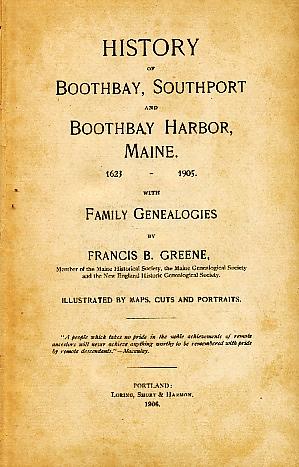Image du vendeur pour History of Boothbay, Southport and Boothbay Harbor, Maine. 1623 - 1905 With Family Genealogies mis en vente par Bookshelf of Maine