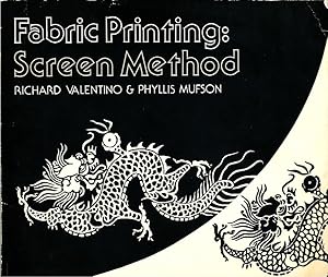 Imagen del vendedor de Fabric Printing: Screen Method a la venta por Bookshelf of Maine