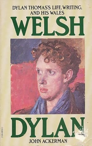 Image du vendeur pour Welsh Dylan Dylan Thomas's Life, Writing, and Wales mis en vente par Bookshelf of Maine