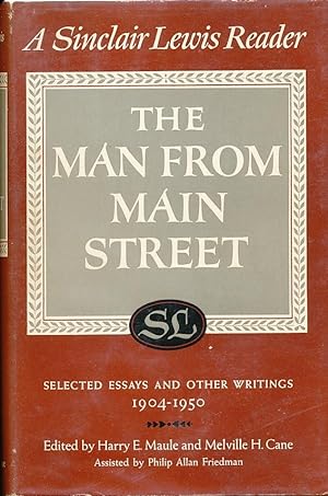 Seller image for The Man from Main Street; a Sinclair Lewis Reader 1904-1950 Selected Essays and Other Writings 1904-1950 for sale by Bookshelf of Maine