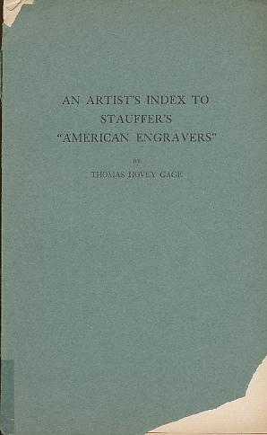 Imagen del vendedor de An Artist's Index to Stauffer's "American Engravers" Reprinted from the Proceedings of the American Antiquarian Society for October 1920 a la venta por Bookshelf of Maine