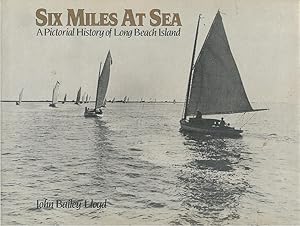 Immagine del venditore per Six Miles At Sea A Pictorial History of Long Beach Island New Jersey venduto da Bookshelf of Maine