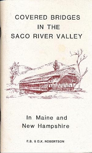 Imagen del vendedor de Covered Bridges in the Saco River Valley In Maine and New Hampshire a la venta por Bookshelf of Maine