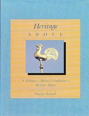Seller image for Heritage Above A Tribute to Maine's Tradition of Weather Vanes for sale by Bookshelf of Maine